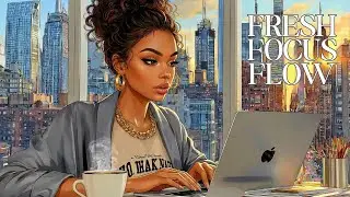Fresh Focus Flow | Soft LoFi for a Clear Office Morning