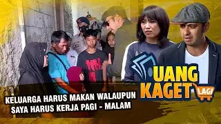 Keluarga Harus makan WalaupunSaya Harus Kerja Pagi - Malam! - UANG KAGET LAGI EPS 222
