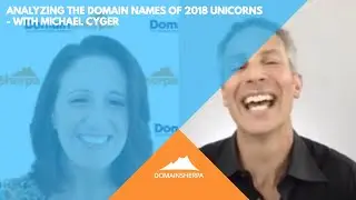 Analyzing the Domain Names of 2018 Unicorns &ndash; with Michael Cyger