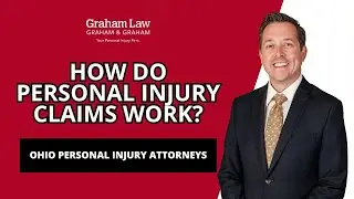 How Do Personal Injury Claims Work in Ohio? | Graham Law