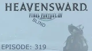 Like A Speeding Bullet | Final Fantasy XIV BLIND #319