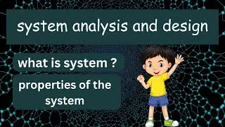 what is system ? properties of the system .