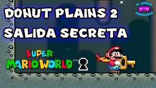 Donut Plains 2 | Salida Secreta | Secret Exit | Super Mario World