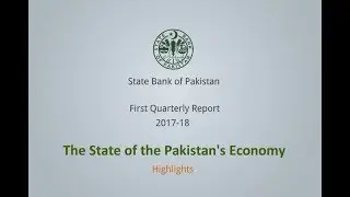 The State of Pakistan's Economy, First Quarterly Report FY18