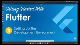 Flutter for Linux - Part 01 - { Introduction to flutter and setup for linux }