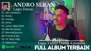 Dansa kizomba - Andro Seran terbaru full Album 2025