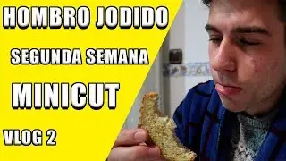 ME HE JODIDO EL HOMBRO || Segunda Semana MINICUT || Vlog 2