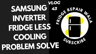 Samsung inverter fridge less cooling problem solve#fridge #fridge repairing video #mini blog#blog