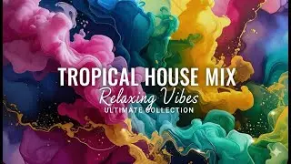 Relaxing Tropical House Music 🌴 Summer Vibes & 3D Watercolor Art