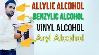 Classification of Alcohol, Allylic,Banzylic,Vinyl, Aryl Alcohol