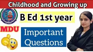 childhood and growing up important questions in hindi|mdu b.ed 1st year important question 2023 #mdu