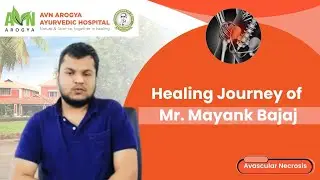 Avascular Necrosis Treatment Without Surgery | Mr. Mayank&rsquo;s Inspiring Testimonial