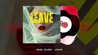 SAGI, ELGRI - Leave (2026)