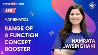 Range of a Function | Concept Booster | JEE 2024 | Namrata Ma'am | Embibe