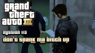 GTA 3 (PC) - Mission #3 (Don't Spank Ma Bitch Up) [60fps]