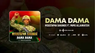 Moustapha Sakandé - Dama Dama ft Papis Allahkatchi (Audio Officiel)
