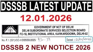 DSSSB LATEST UPDATE 12.01.2026 || DSSSB 2 NEW NOTICE 2026