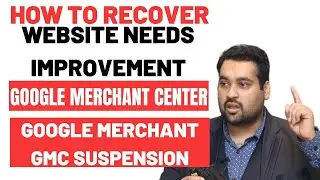 🔧 Fix Google Merchant Center: Website Needs Improvement - GMC Reactivation Case Study 🚀📈
