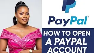 HOW TO OPEN A PAYPAL ACCOUNT 