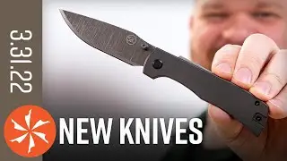 New Knives for the Week of March 31st, 2022 Just In at KnifeCenter.com