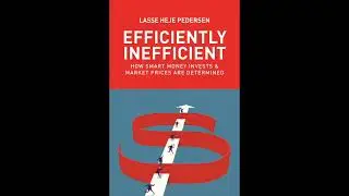 Summary review of Efficiently Inefficient by Lasse Heje Pedersen