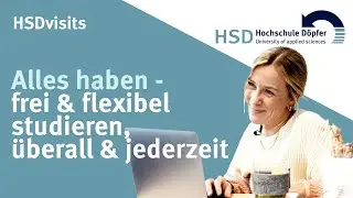 HSDvisits: Alles haben - frei & flexibel studieren, &uuml;berall & jederzeit