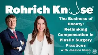 The Business of Beauty: Rethinking Compensation in Plastic Surgery Practices with Jessica Nunn