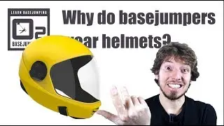 ПОЧЕМУ БЕЙСДЖАМПЕРЫ НОСЯТ ШЛЕМЫ? - Бейсджампинг для новичков №2