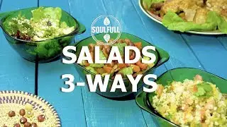 SALADS 3 WAYS