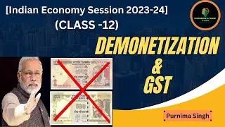 Demonetisation And GST - Economic Reforms Since 1991 | class 12 | Indian Economy [Session 2023-24]
