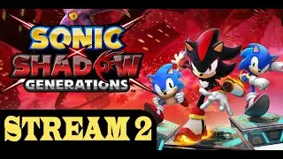 Sonic X Shadow Generations Stream 2 (November 9, 2025)
