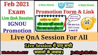 IGNOU Feb 2021 Exam & Promotion QnA session By Jn Singh Sir