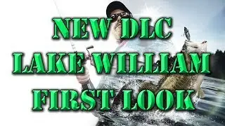 Fishing Sim World / New DLC - Lake William First Look