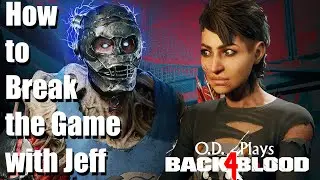 Breaking Blood: How Jeff's Whistle glitches Spawns |O.D. Plays B4B| Back 4 Blood 🩸