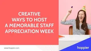 Creative Ways To Host A Memorable Staff Appreciation Week