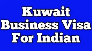 Kuwait Business Visa For Indian