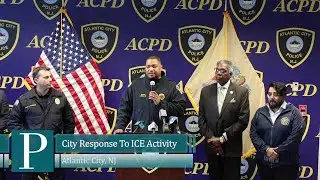 Atlantic City Response To ICE Activity - Mayor Small
