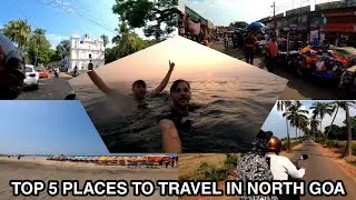 GOA 2021 | TOP 5 PLACES TO TRAVEL IN NORTH GOA | DAY - 2