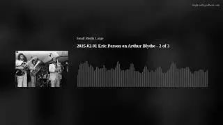 2025.02.01 Eric Person on Arthur Blythe - 2 of 3