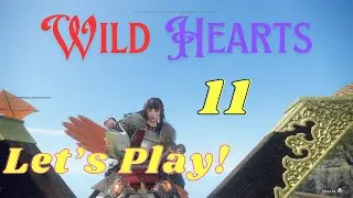 Wild Hearts Let's Play! Part 11: NEW WEAPONS AND REQUESTS