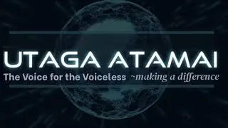 #UTAGA_ATAMAI- The Voice for the Voiceless - Episode #70 We do not own the right to music.