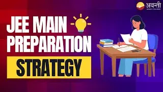 JEE Main Preparation Strategy
