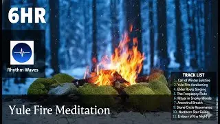 6HR | Yule Fire Meditation : 율(Yule) 불꽃 명상 | 고대 샤먼 의식 드럼, 스트레스 해소, 저주파 피리 (50 BPM)