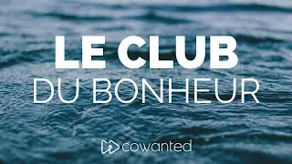COWANTED - CLUB DU BONHEUR