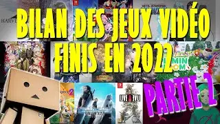 Le bilan des jeux vidéo finis en 2022, partie 2/2