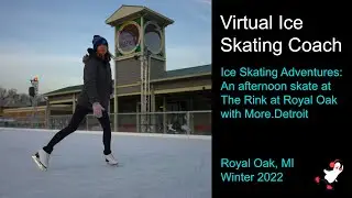Ice Skating Adventures: Afternoon skate at The Rink  with More. Detroit, Royal Oak, MI 2022