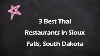 3 Best Thai Restaurants in Sioux Falls, South Dakota | Thai Cuisine