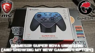 GameSir Super Nova Unboxing (And Showing Off My New Gaming Laptop!)