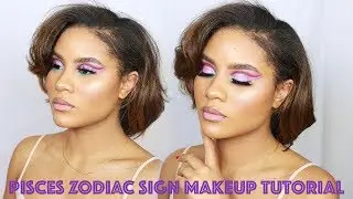 PISCES ZODIAC SIGN MAKEUP TUTORIAL | CURLSFOTHEGIRLS