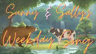 Sunny and Sally's Weekday Song | Weekdays explained for Children